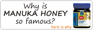 why is manuka honey so famous